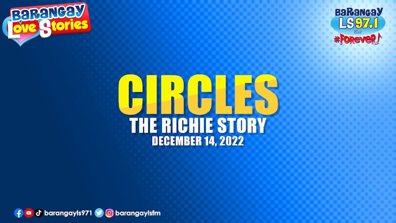 CIRCLES - RICHIE | Papa Dudut | Barangay Love Stories