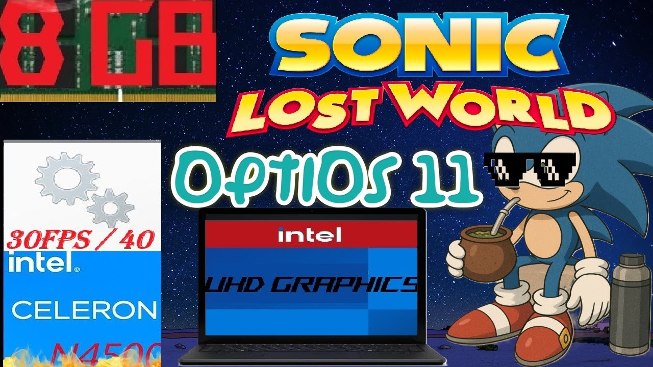 Celeron N4500 al Parche FPS 30/40 : Sonic Lost World Test + 8GB RAM