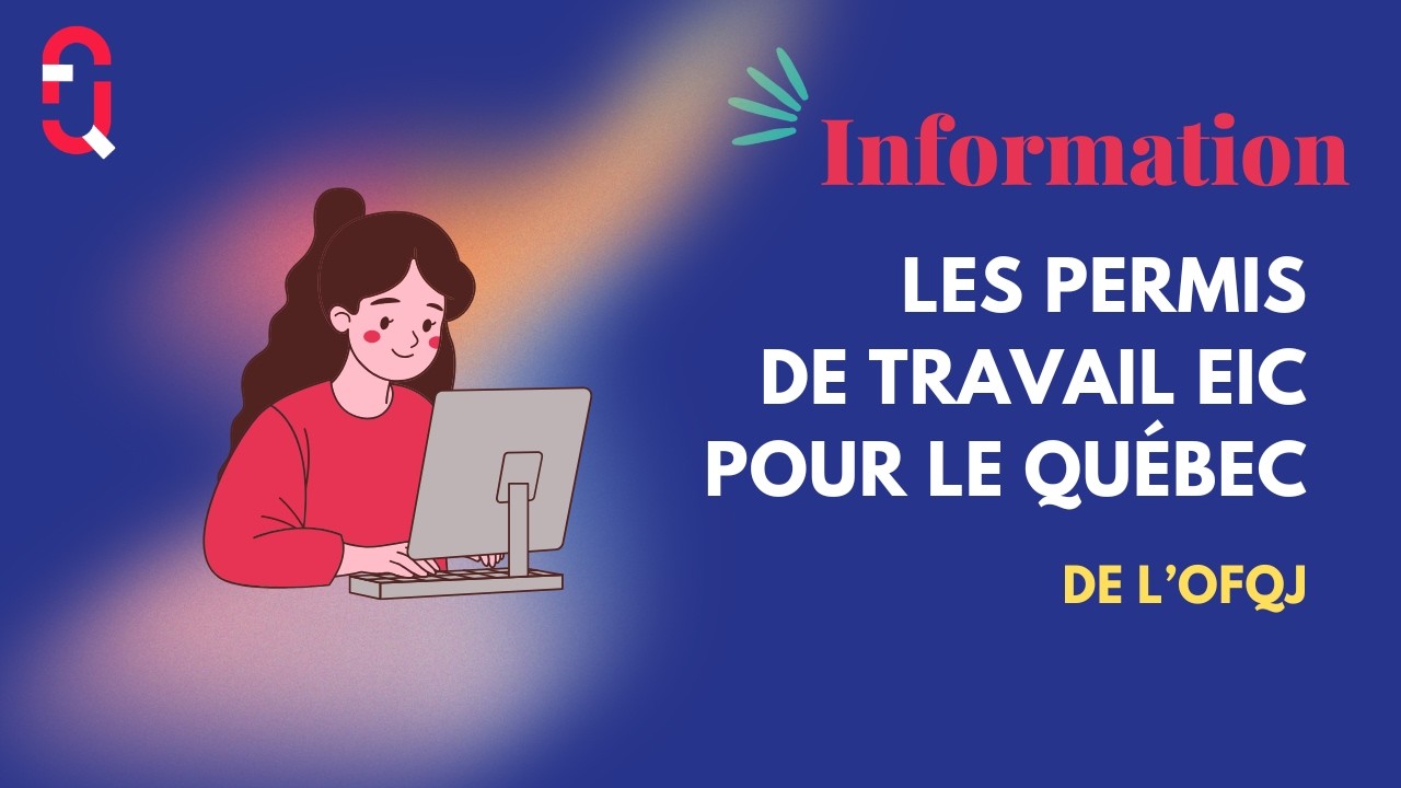 Pôle Information Mobilité - Les permis de travail EIC pour le Québec