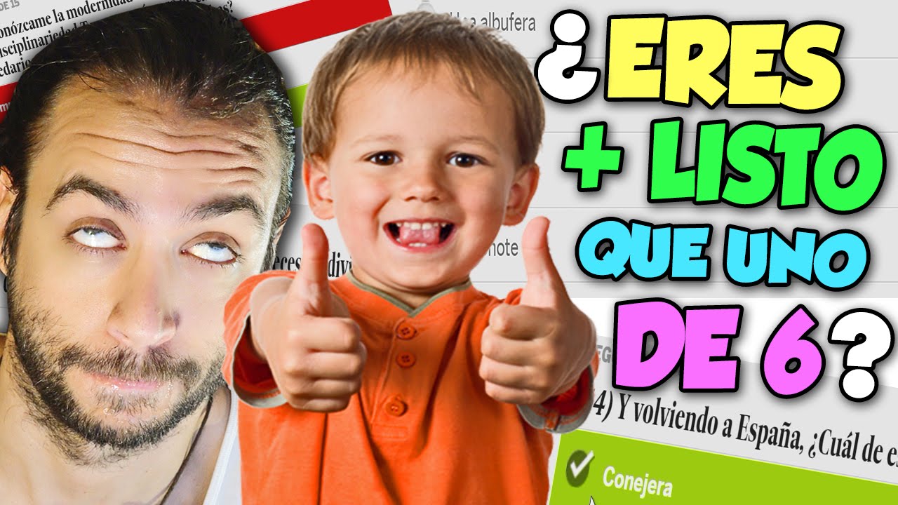 ¿ERES MÁS LISTO QUE UN NIÑO DE 6 AÑOS? Yo no lo tendría tan claro...