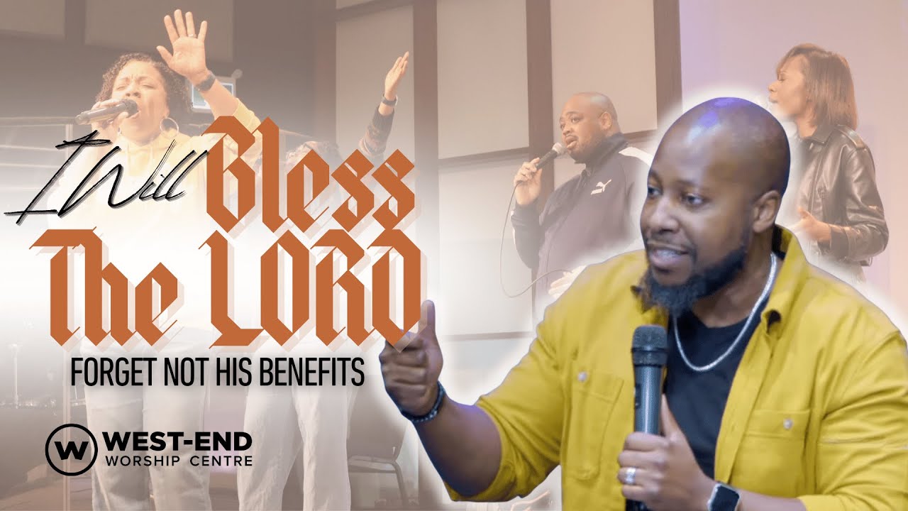 I Will Bless the LORD!...Forget Not His Benefits