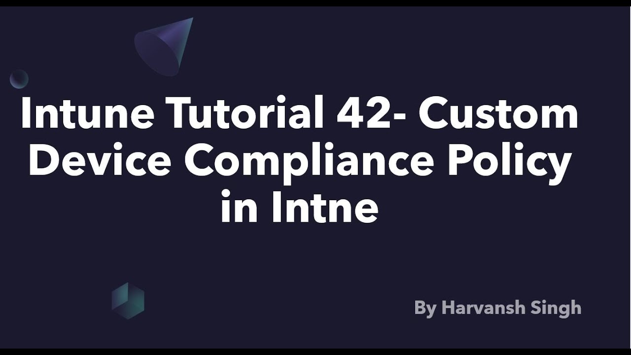 Учебник Intune 42 — Политика соответствия пользовательских устройств в Intune