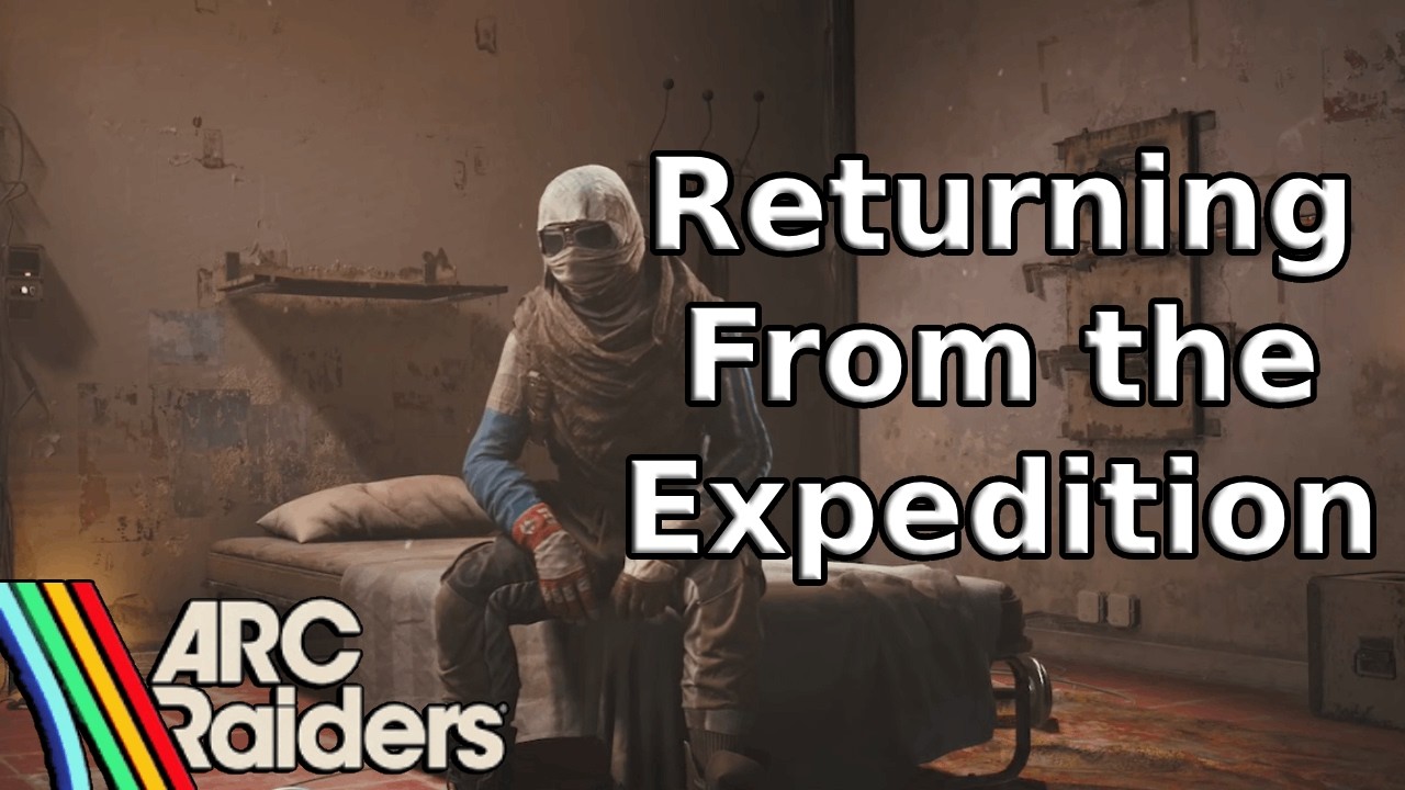 Returning for the Expedition (Arc Raiders)