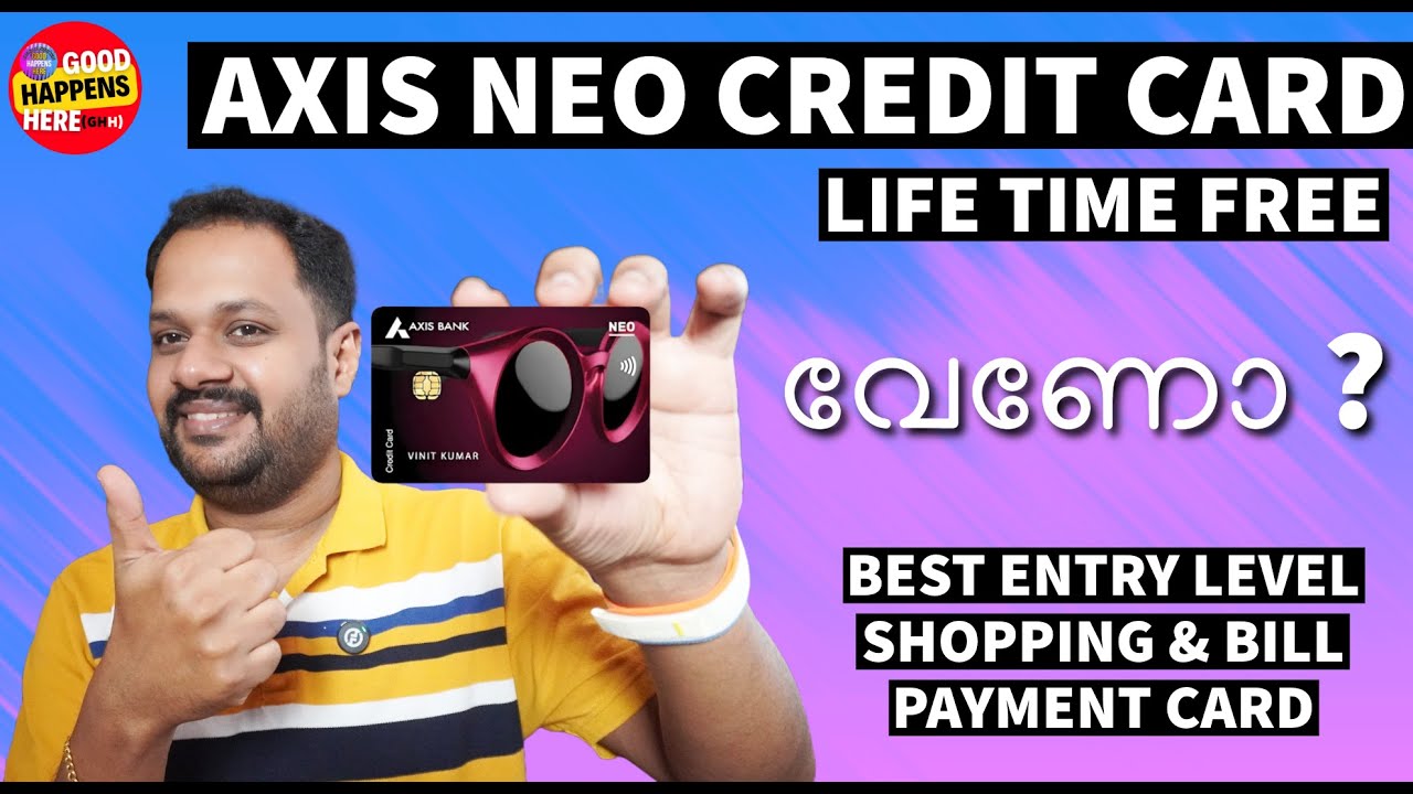 AXIS NEO CREDIT CARD വേണോ ? FREE ? BEST ENTRY LEVEL SHOPPING & UTILITY PAYMENT CREDIT CARD ?