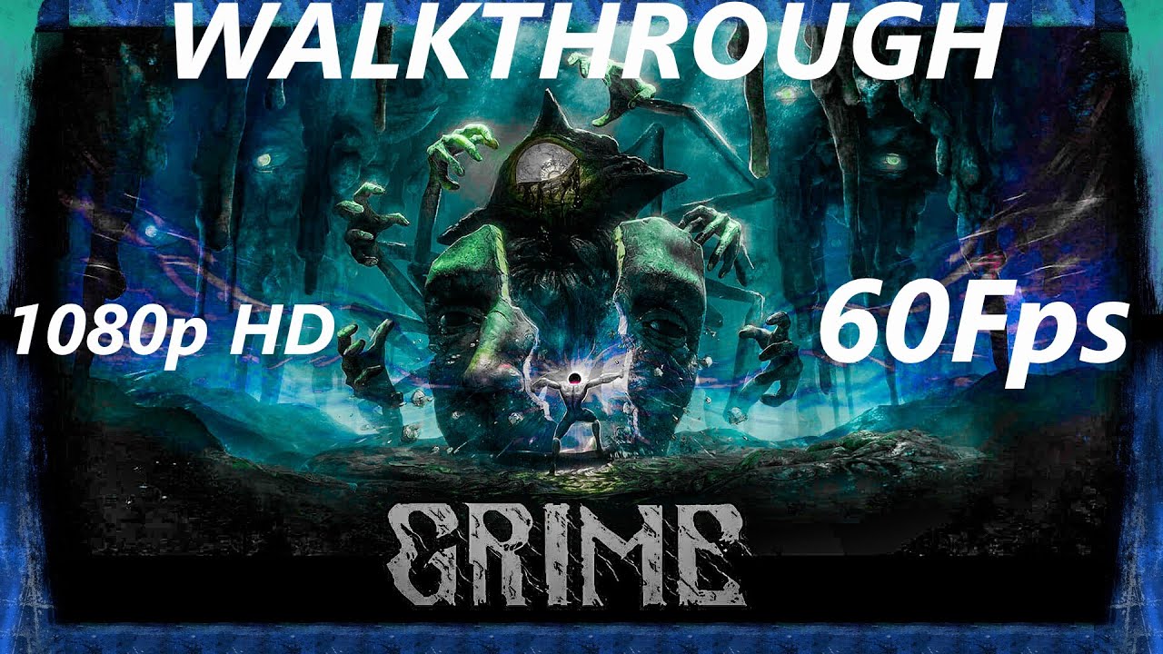 Grime [2021] - Walkthrough Longplay - Part 1 [PC] [Ultra] [1080p HD] [60Fps]