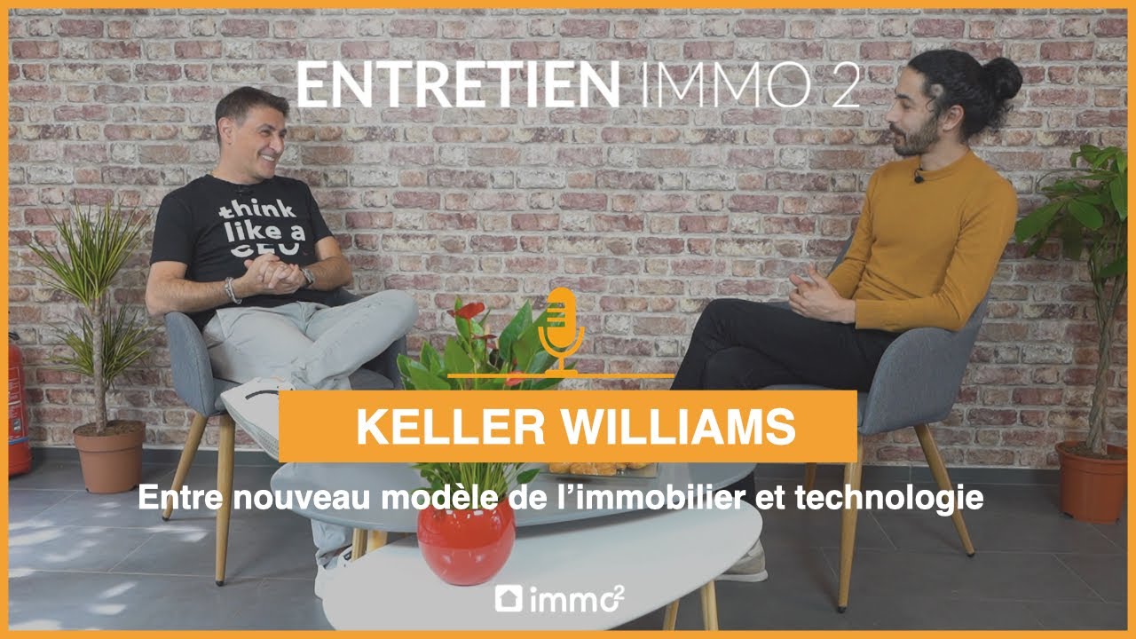 Repenser la façon de travailler et vendre l'immobilier  - Entretien avec Keller Williams France