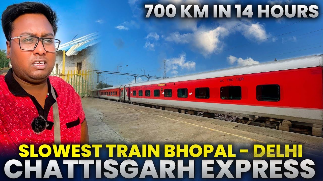 CHATTISGARH EXPRESS | SLOWEST TRAIN IN FOR BHOPAL - DELHI | 700 KM IN 14 HOURS
