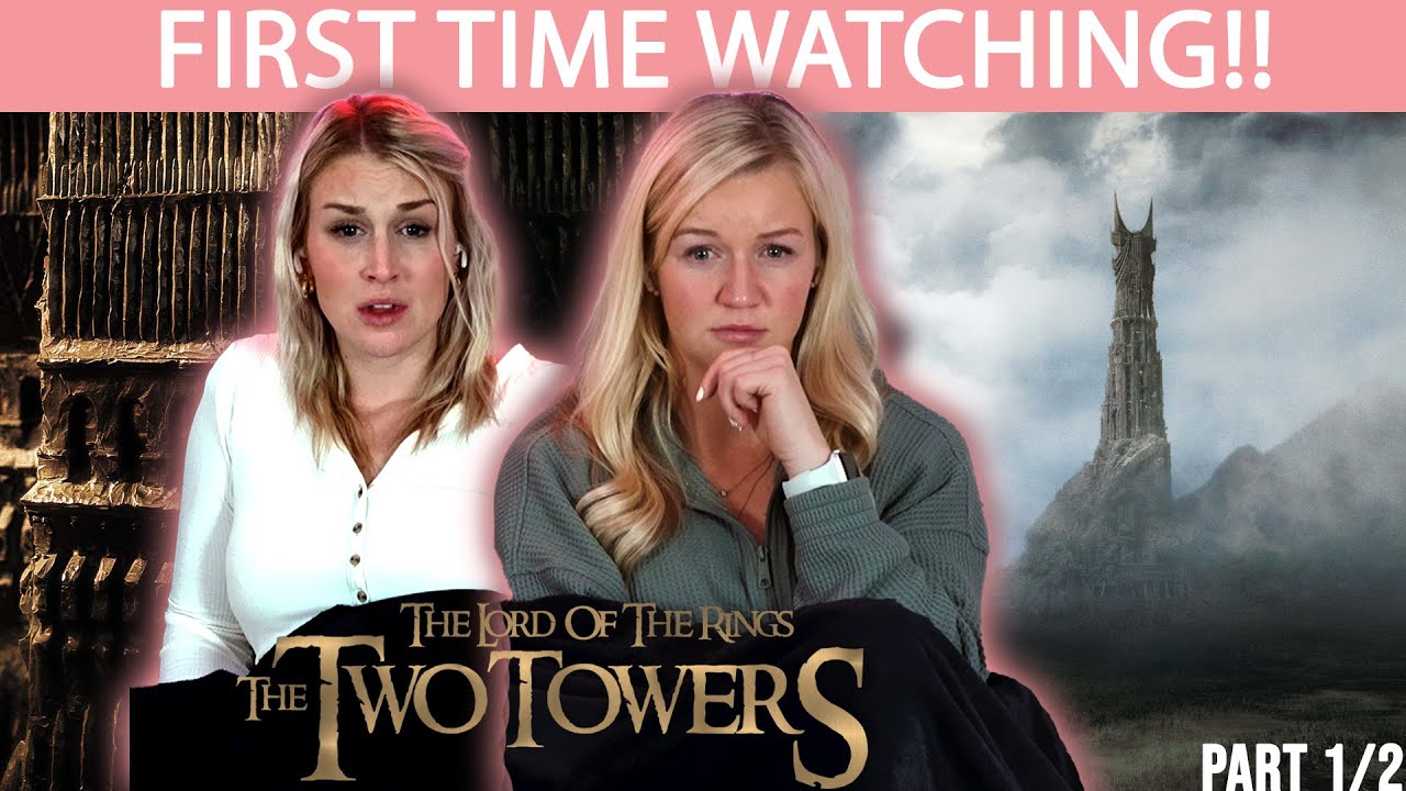 (1/2) Showing my sister Lord of the Rings: The Two Towers (Extended) for the first time!