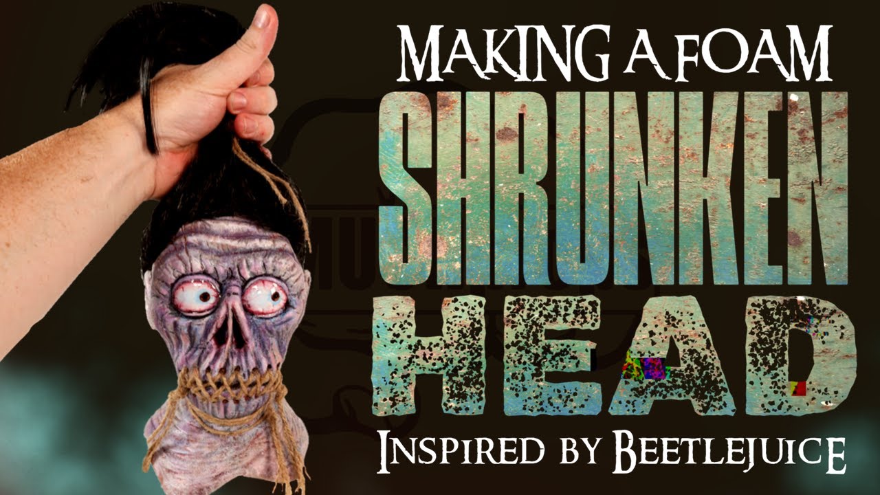 Making A Foam Shrunken Head inspired by Beetlejuice