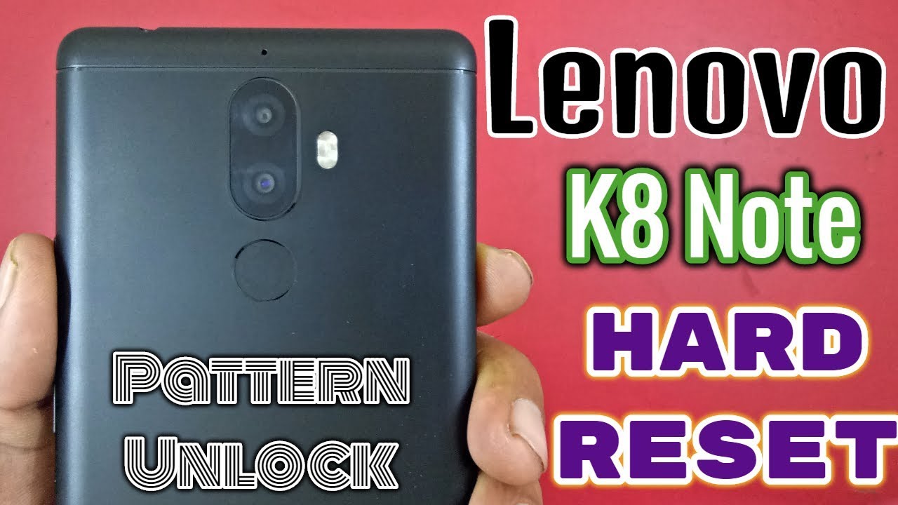 hard reset lenovo k8 note plus review with pattern unlock