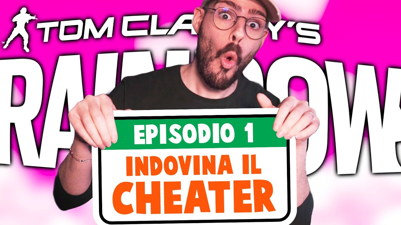 INDOVINA IL CHEATER - Episodio 1 | Rainbow Six Siege ITA