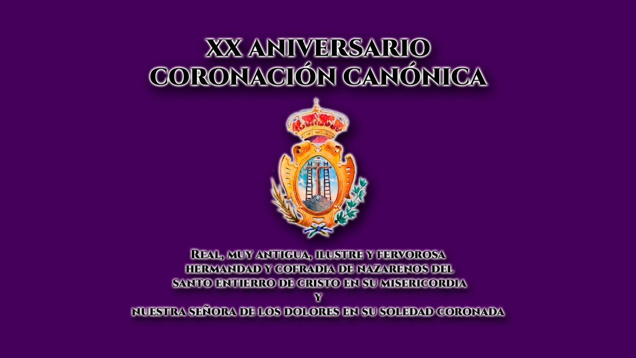 Con motivo del XX Aniversario de la Coronación Canónica de Ntra. Sra. de los Dolores