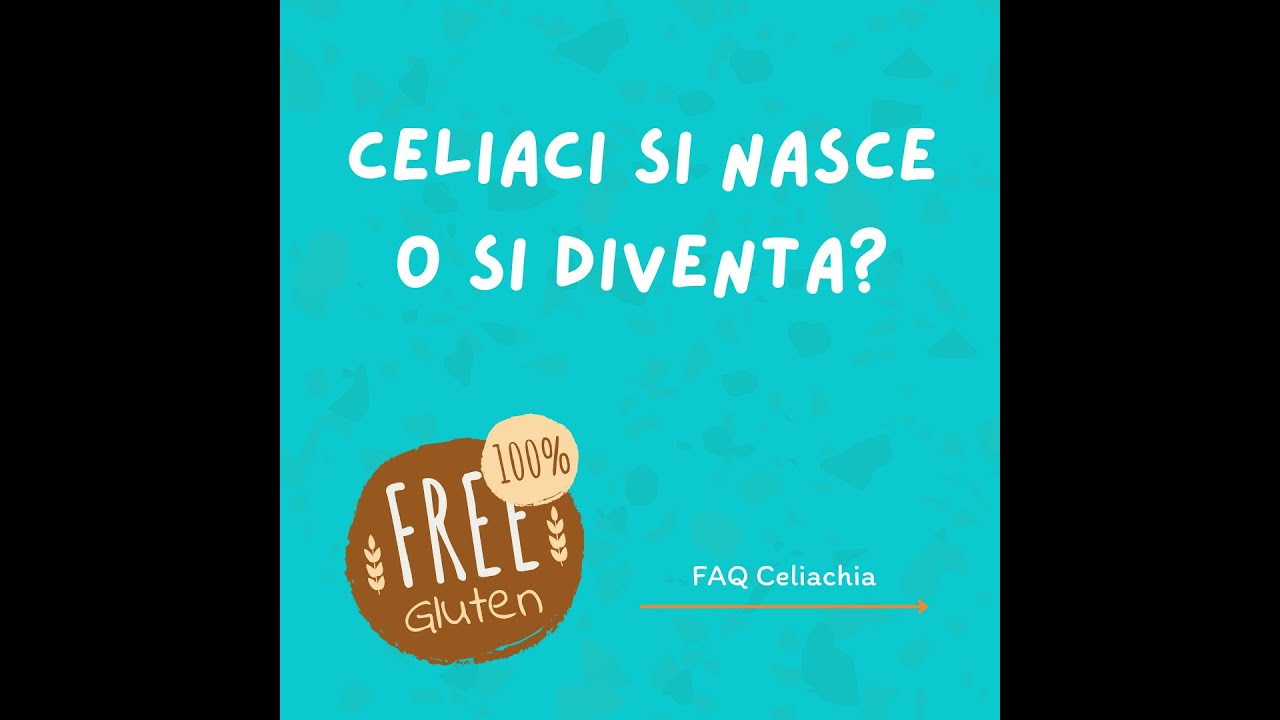 Celiaci si nasce o si diventa