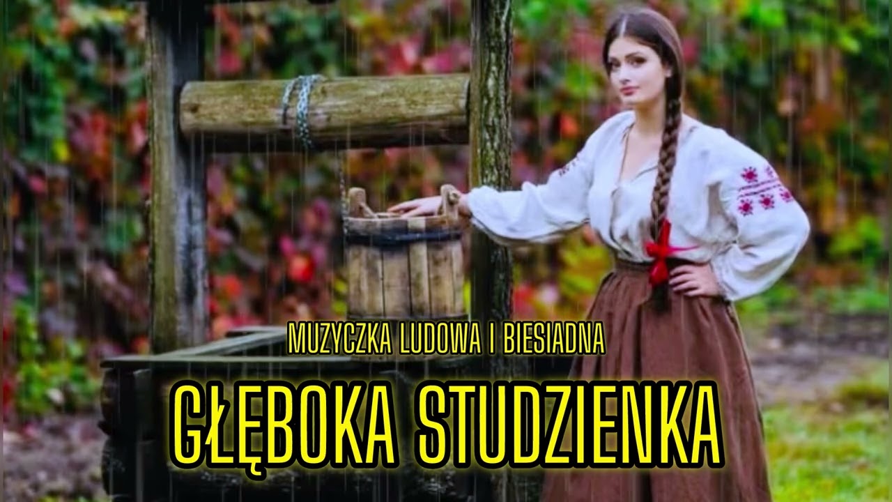 Muzyczka Ludowa i Biesiadna - Głęboka studzienka