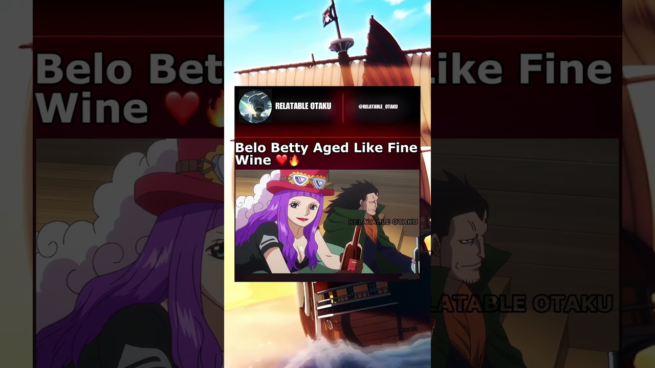 Belo Betty Aged Like Fine Wine ❤️🔥 | #onepiece #belobetty #kuma #dragon #shorts