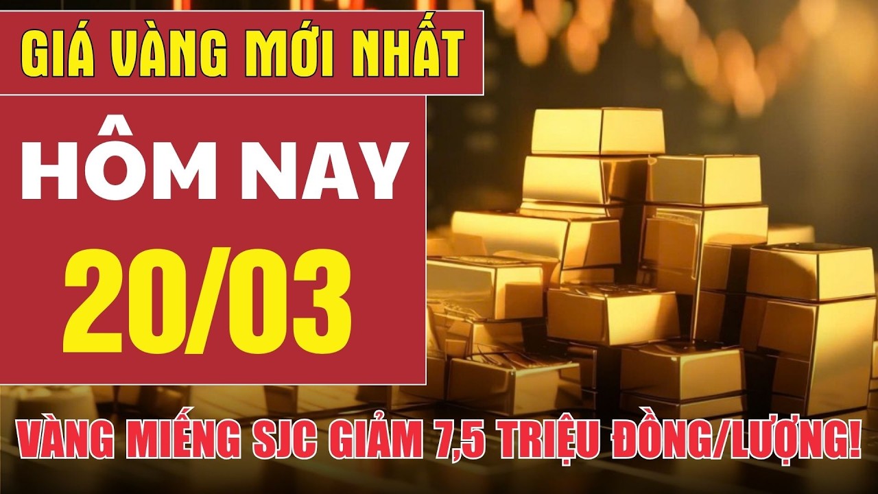 Giá vàng hôm nay 20/3: Vàng miếng SJC giảm 7,5 triệu đồng/lượng!