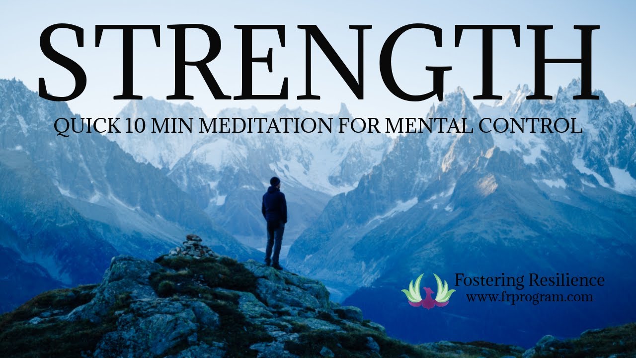 Quick 10 Minute Guided Meditation for Mental Strength