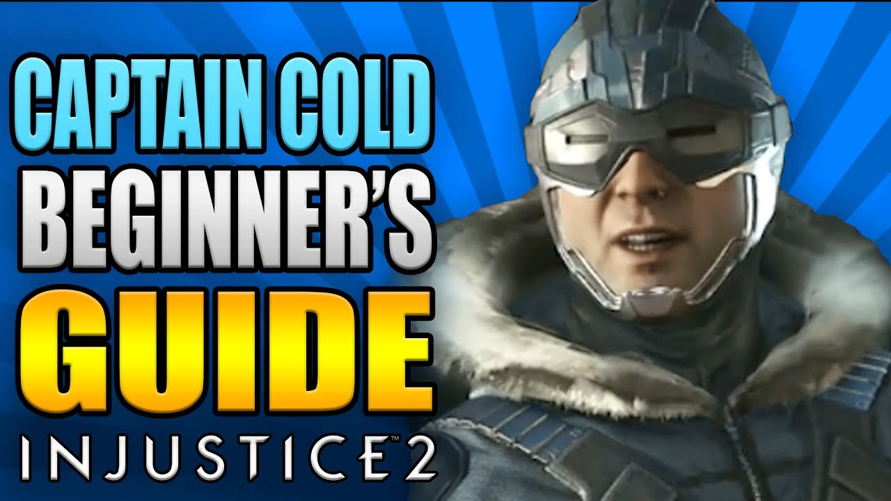 CAPTAIN COLD Beginner's Guide - All You Need To Know! - Injustice 2