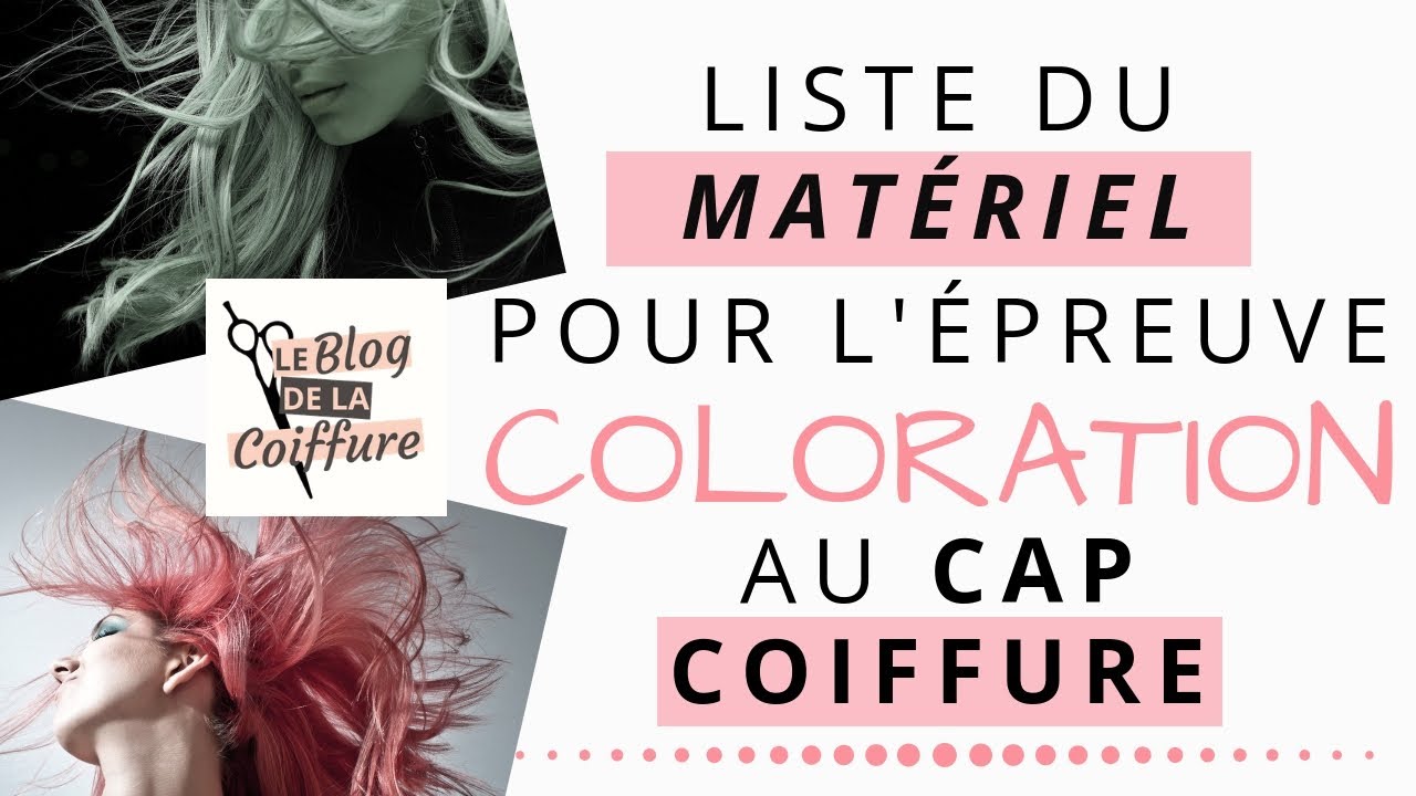LISTE du MATÉRIEL pour L'ÉPREUVE COLORATION au CAP COIFFURE