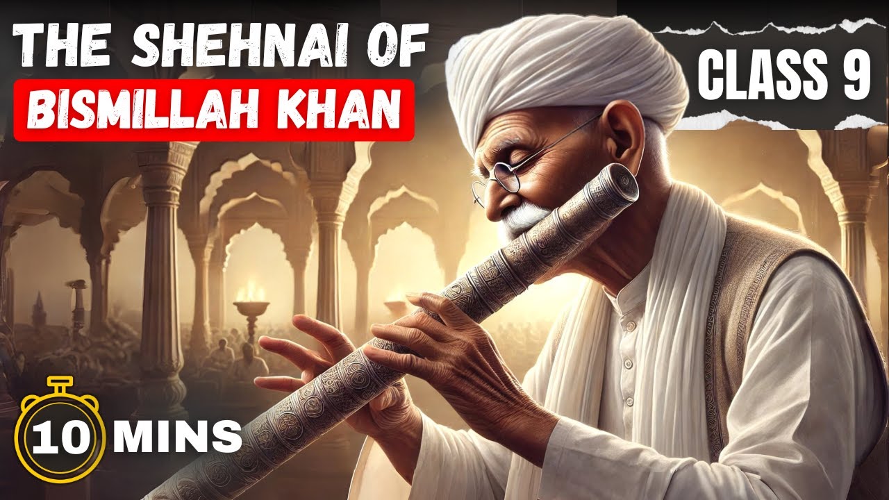 The Sound of Music class 9 - The Shehnai of Bismillah Khan | Class 9 English Summary