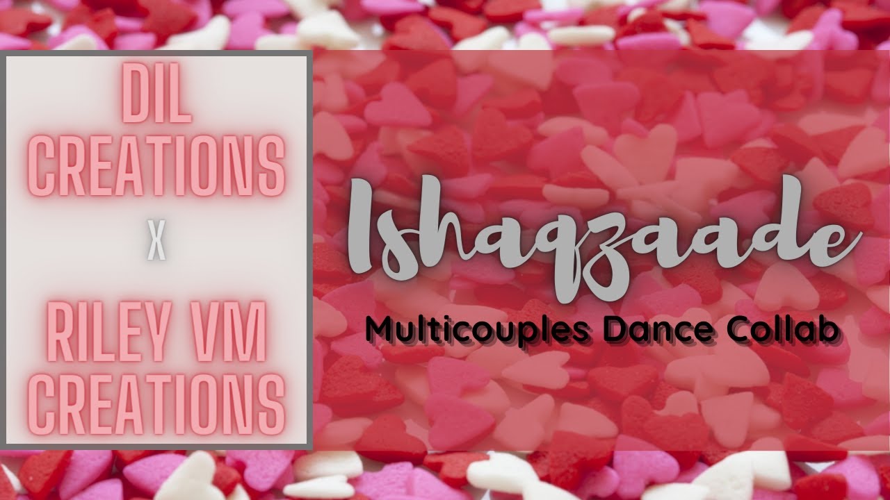 Ishaqzaade - Multicouples Dance Collab w/Dil Creations
