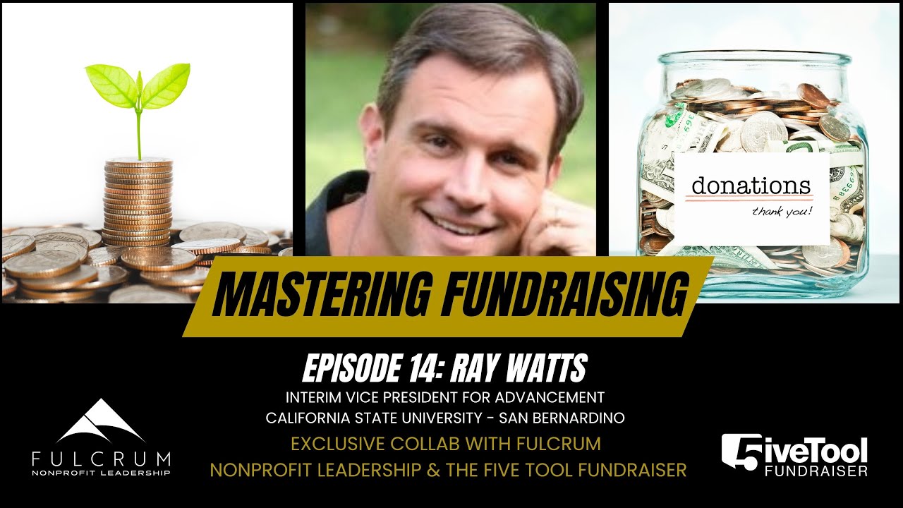 Mastering Fundraising: A Conversation with Ray Watts - Episode 14