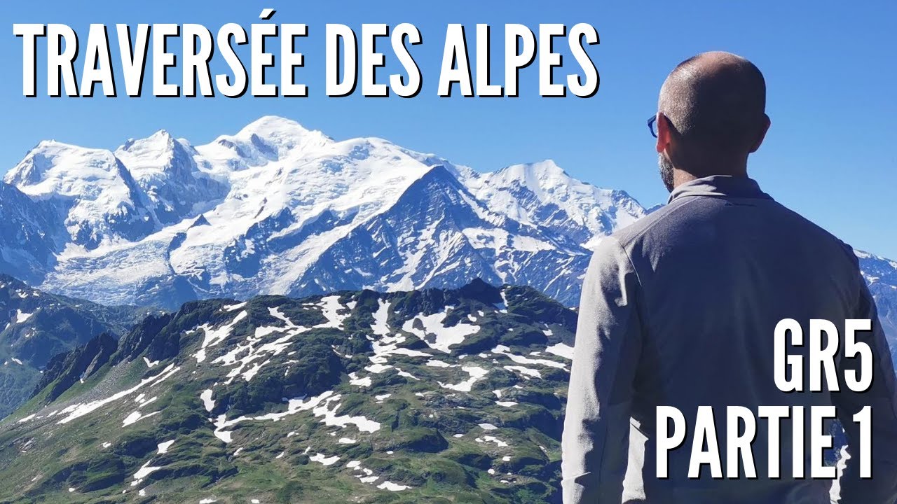 GRANDE TRAVERSEE DES ALPES : GR5 St Gingolph / Modane, le résumé | GTA Partie 1