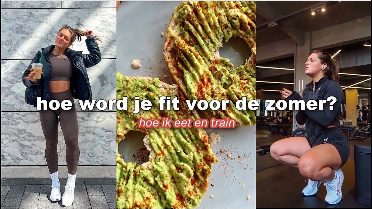 Hoe word je fit voor de zomer?! *Hoe ik eet + train*