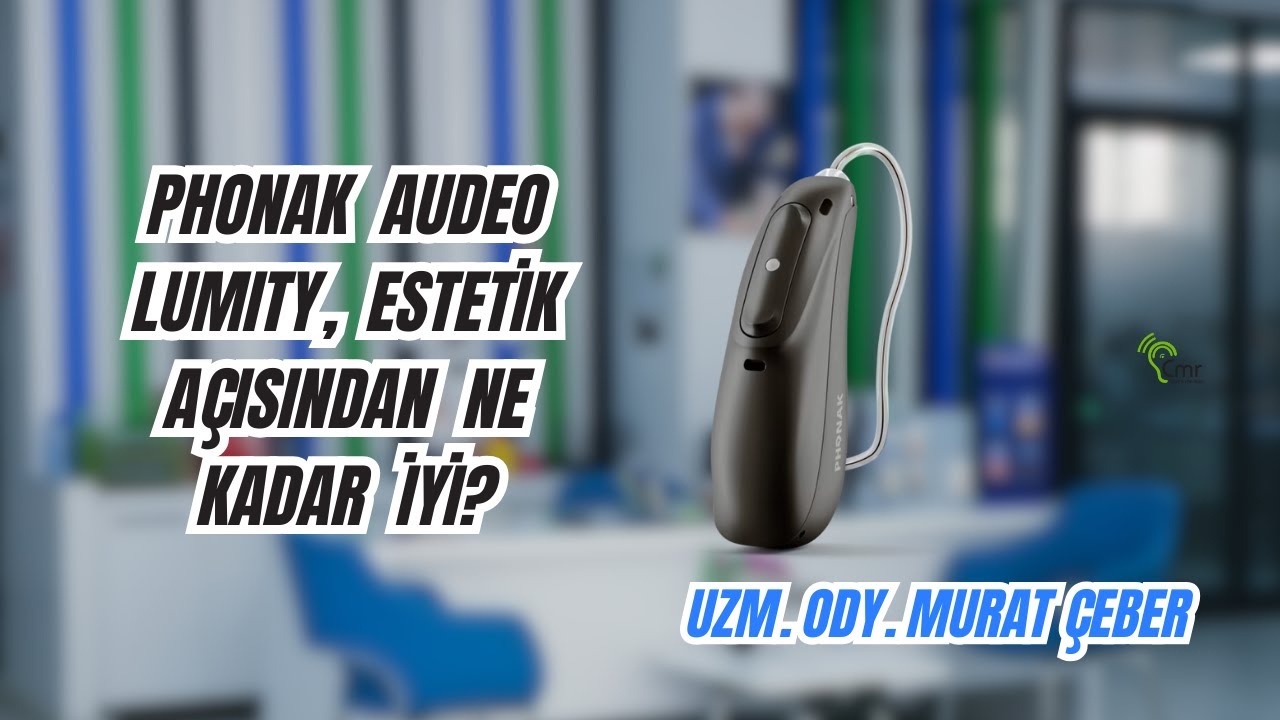 Phonak Audéo Lumity Estetik Açısından Ne Kadar İyi? 🧐 