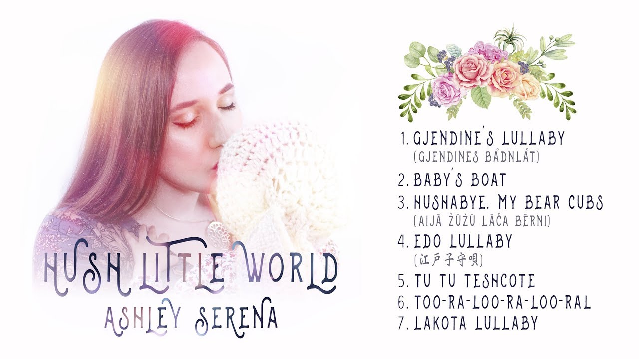 Hush Little World (FULL ALBUM) - Ashley Serena