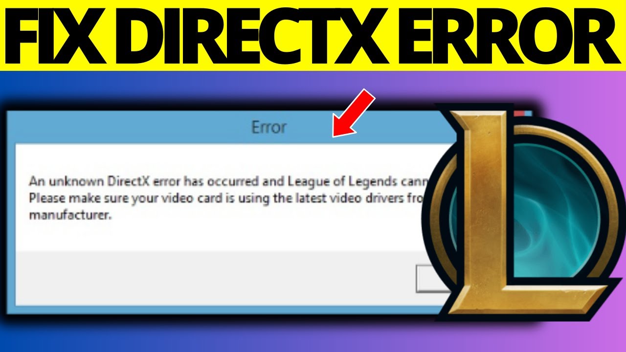 How to Fix Unknown DirectX Error in League of Legends - Full Guide 2025