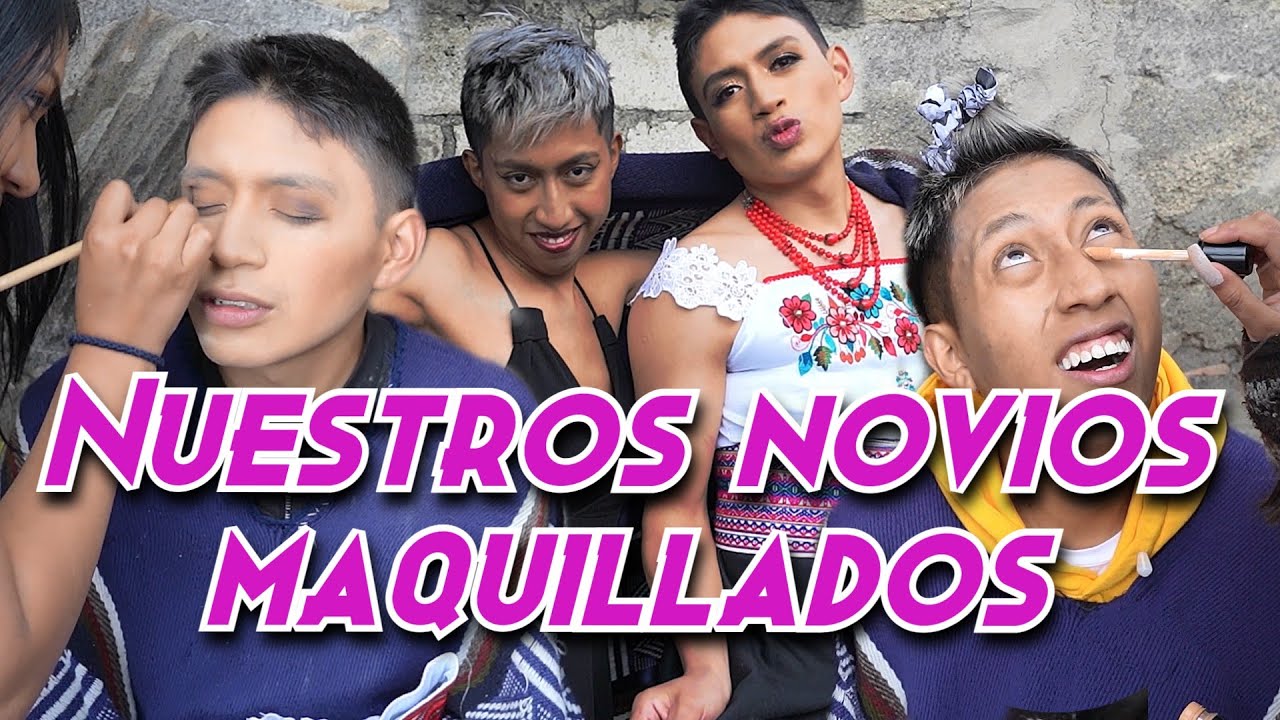 MAQUILLAMOS A NUESTROS NOVIOS | Ely Guaminga Ft Bryan Sebastian, Yesly Saigua