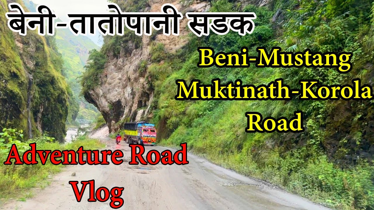 Beni To Tatopani Myagdi Road Trip | Beni-Jomsom(Mustang Muktinath)-Korola Rod Adventure Highway Vlog
