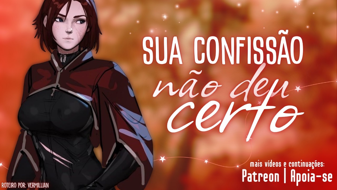 「ASMR」Sua confissão não deu tão certo assim, quem sabe daqui um tempo?