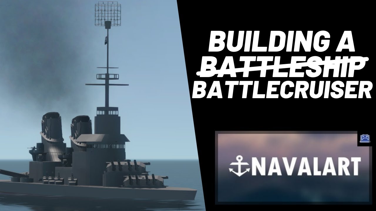 NavalArt - Building A Battlecruiser