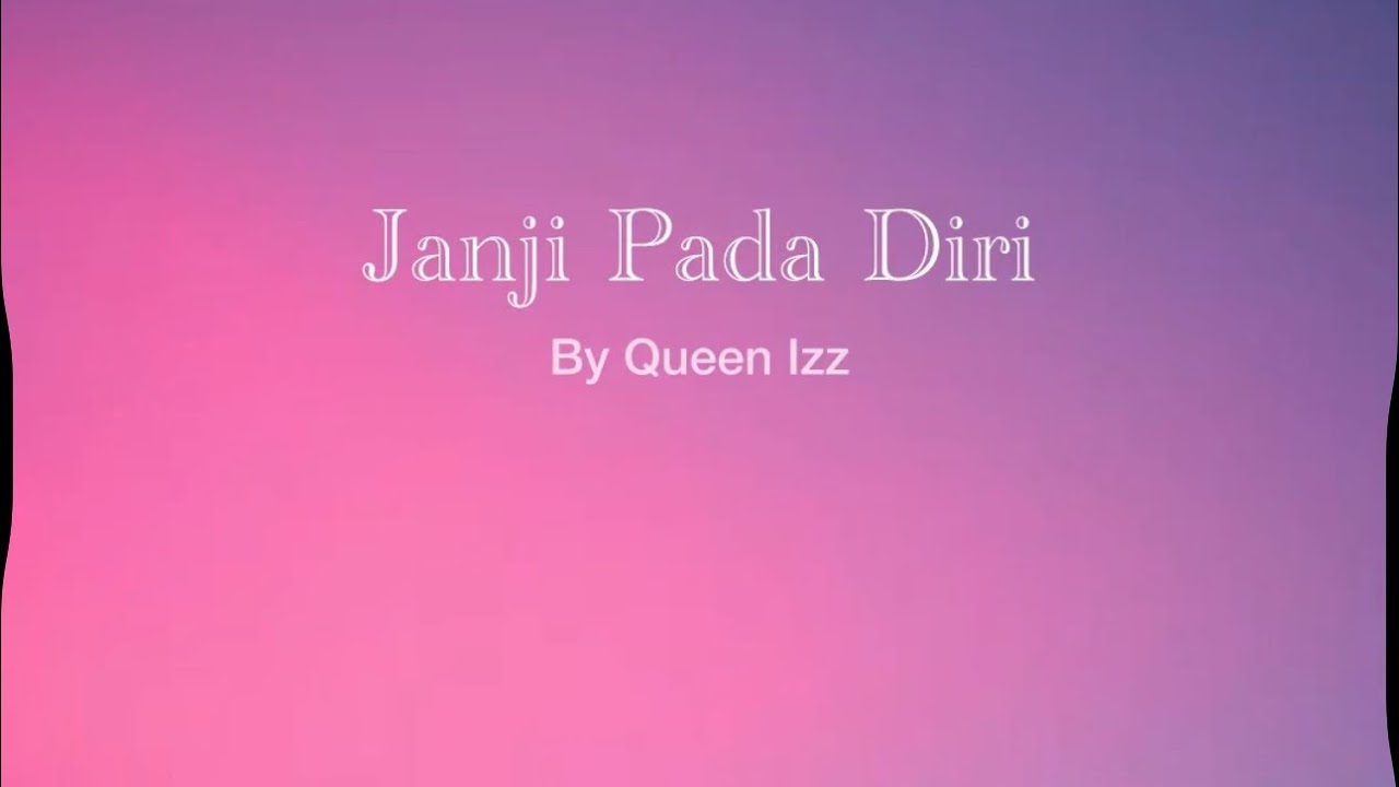 JANJI PADA DIRI By Queen Izz
