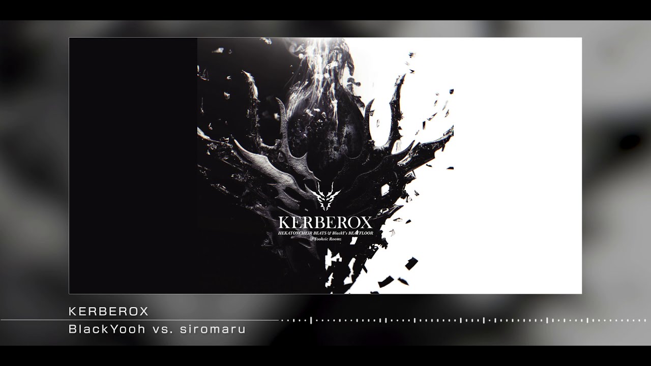 SEVEN&rsquo;s CODE「KERBEROX／BlackYooh vs. siromaru」
