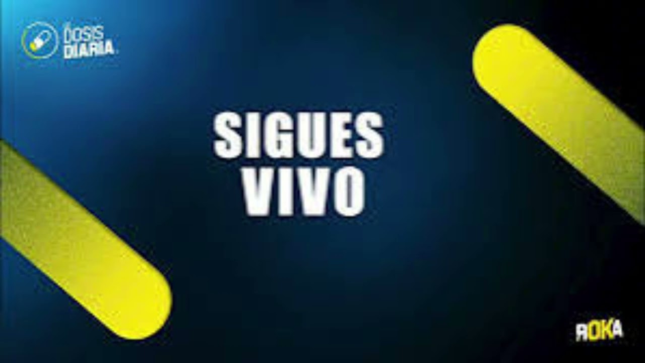 Sigues Vivo - La Dosis diaria de hoy - roka 