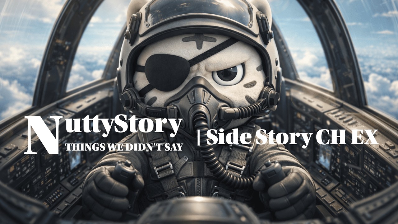 Nutty Story 堅果物語 - Things We Didn’t Say (Side Story CH EX)
