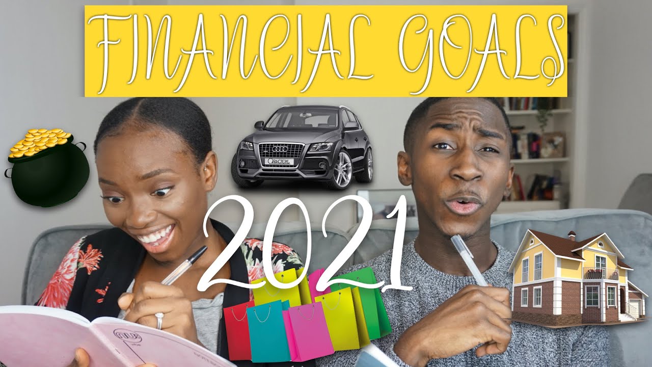 Our 2021 Financial Goals To Achieve | A New Year | A Better Financial Lifestyle