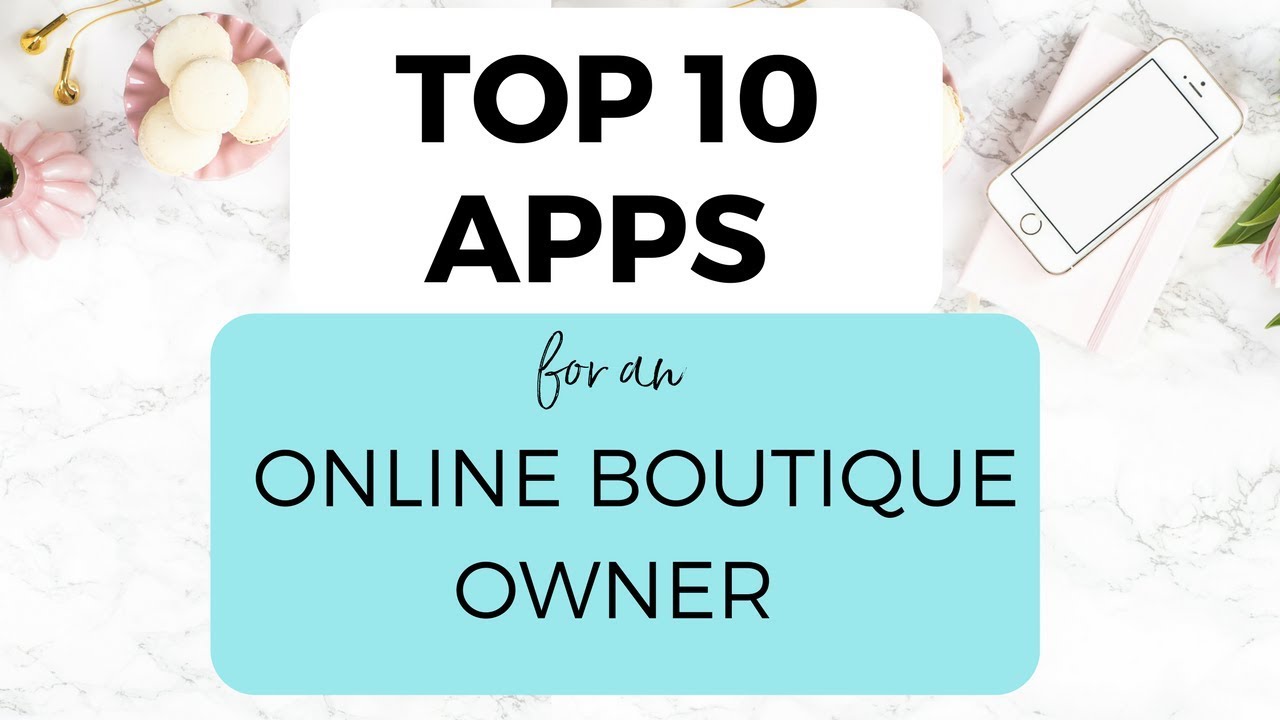 Top 10 Apps for an Online Boutique Owner | Monika Rose - Online Boutique Boss