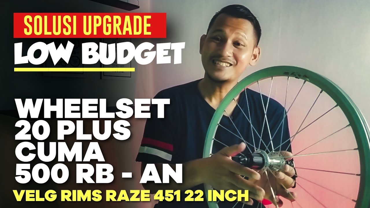 SOLUSI UPGRADE LOW BUDGET !!! WHEELSET 20 PLUS CUMA 500 RB AN - VELG RIMS RAZE 451 22 inch