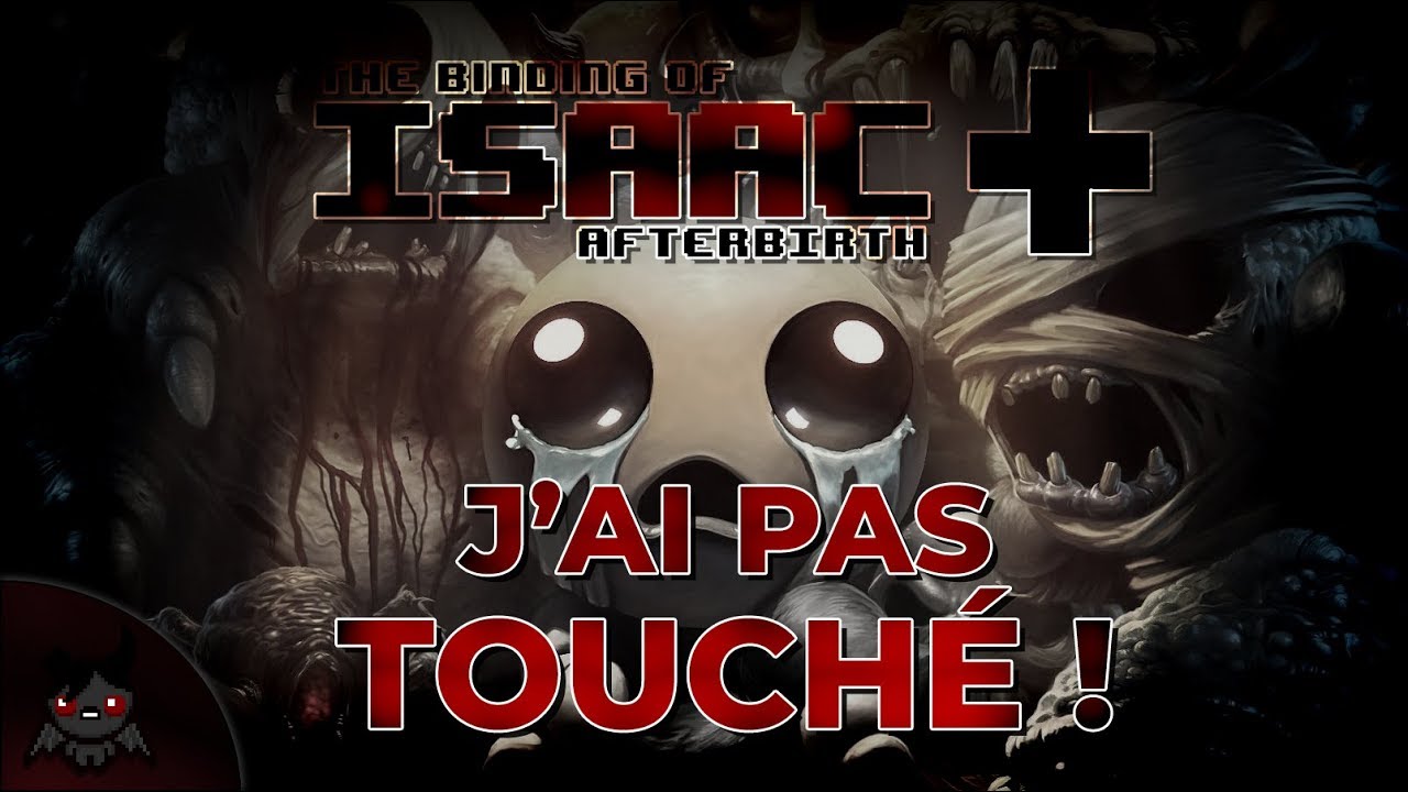 J'AI PAS TOUCHÉ ! (The Binding of Isaac : Afterbirth+)