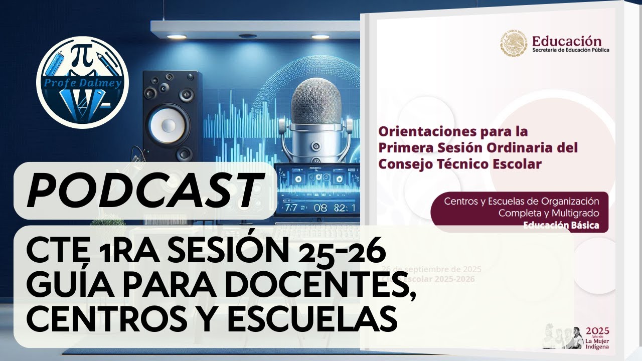 PODCAST CTE 1RA SESIÓN 25-26 GUÍA PARA DOCENTES, CENTROS Y ESCUELAS | PROFE DALMEY