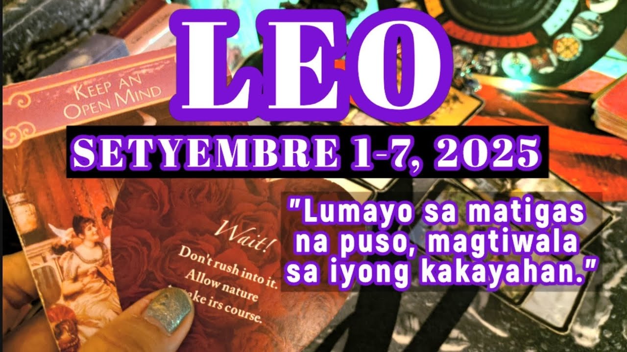 LEO SETYEMBRE 1-7: ANG IYONG PAG-IBIG,RELASYON,AT MGA PAGBABAGO. #happyangelreadings #leo #leotarot
