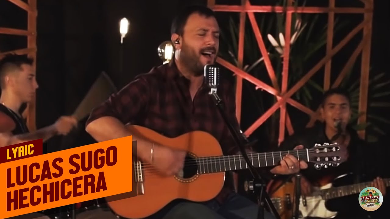 Lucas Sugo - Hechicera En Vivo - Letra
