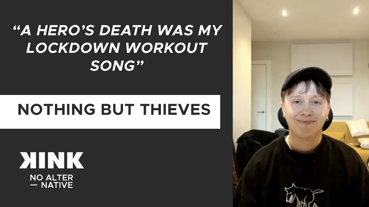 KINK IN TOUCH WITH... Nothing But Thieves