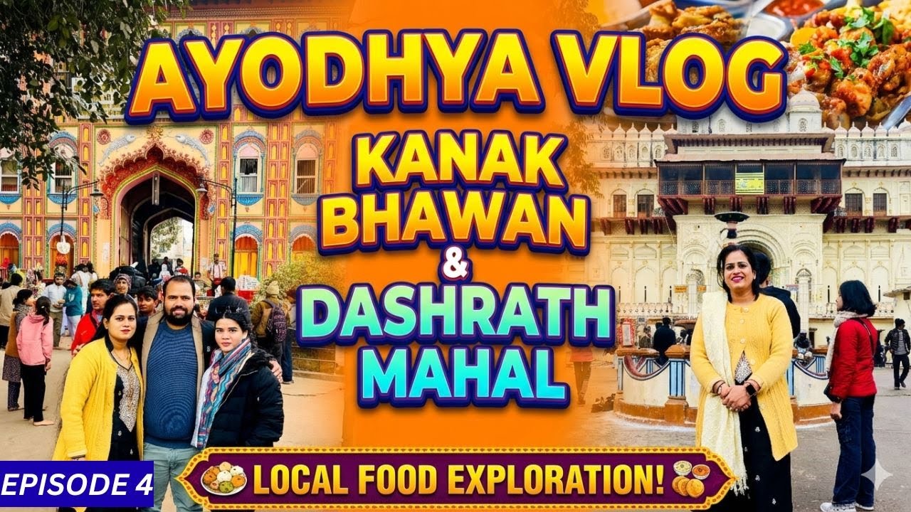 EP 4 - Ayodhya Family Vlog | Kanak Bhawan | Dashrath Mahal | Ayodhya Tasty Street Food