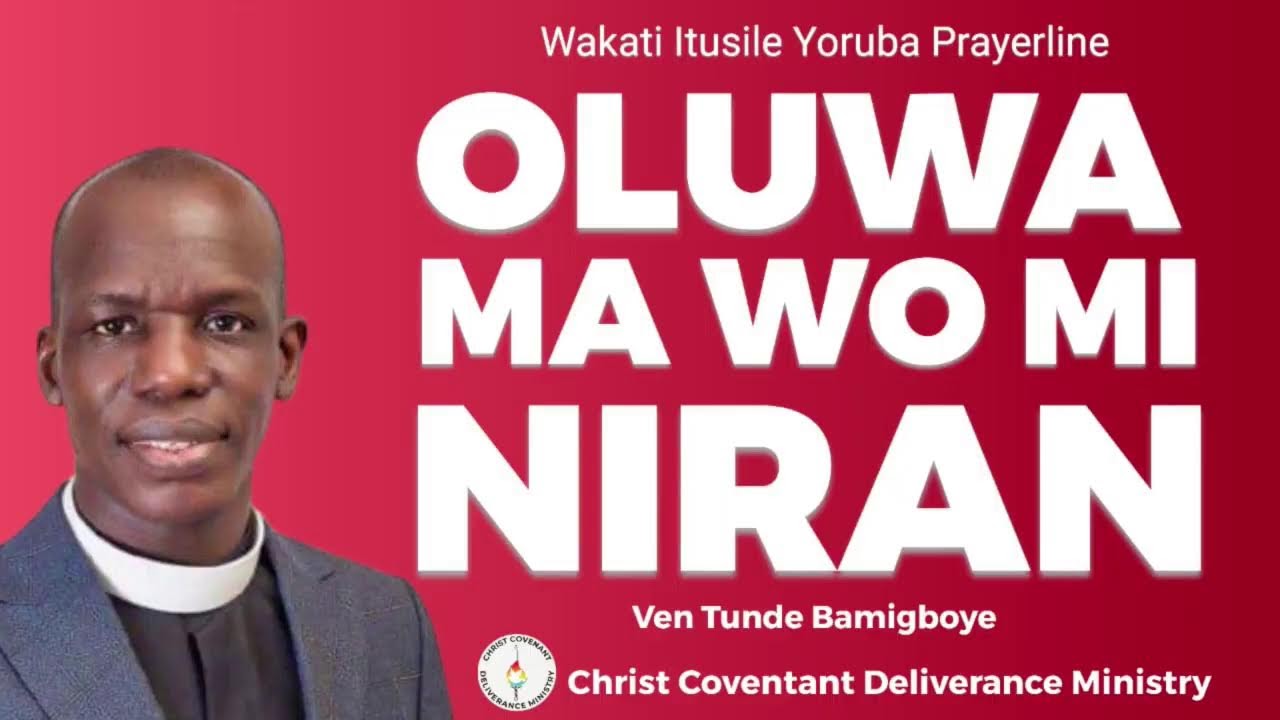 WAKATI ITUSILE YORUBA PRAYERLINE || WAKATI ITUSILE || VEN TUNDE BAMIGBOYE ||09.06.24