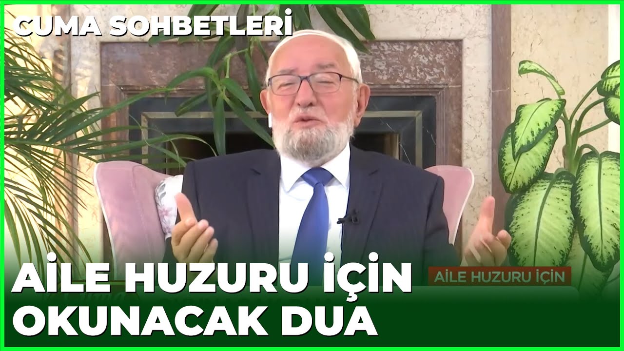 Aile Huzuru İçin Hangi Dua Edilmelidir? - Cuma Sohbetleri